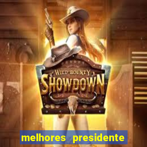 melhores presidente do brasil